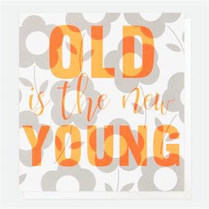 Old is the New Young Card