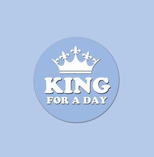 King for a day large badge
