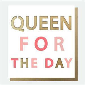 Queen for a day.