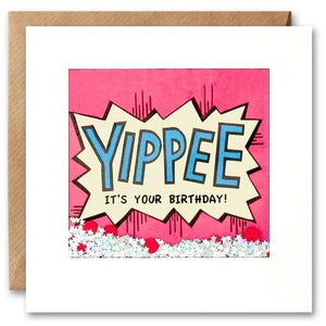 Yippee. It’s your Birthday